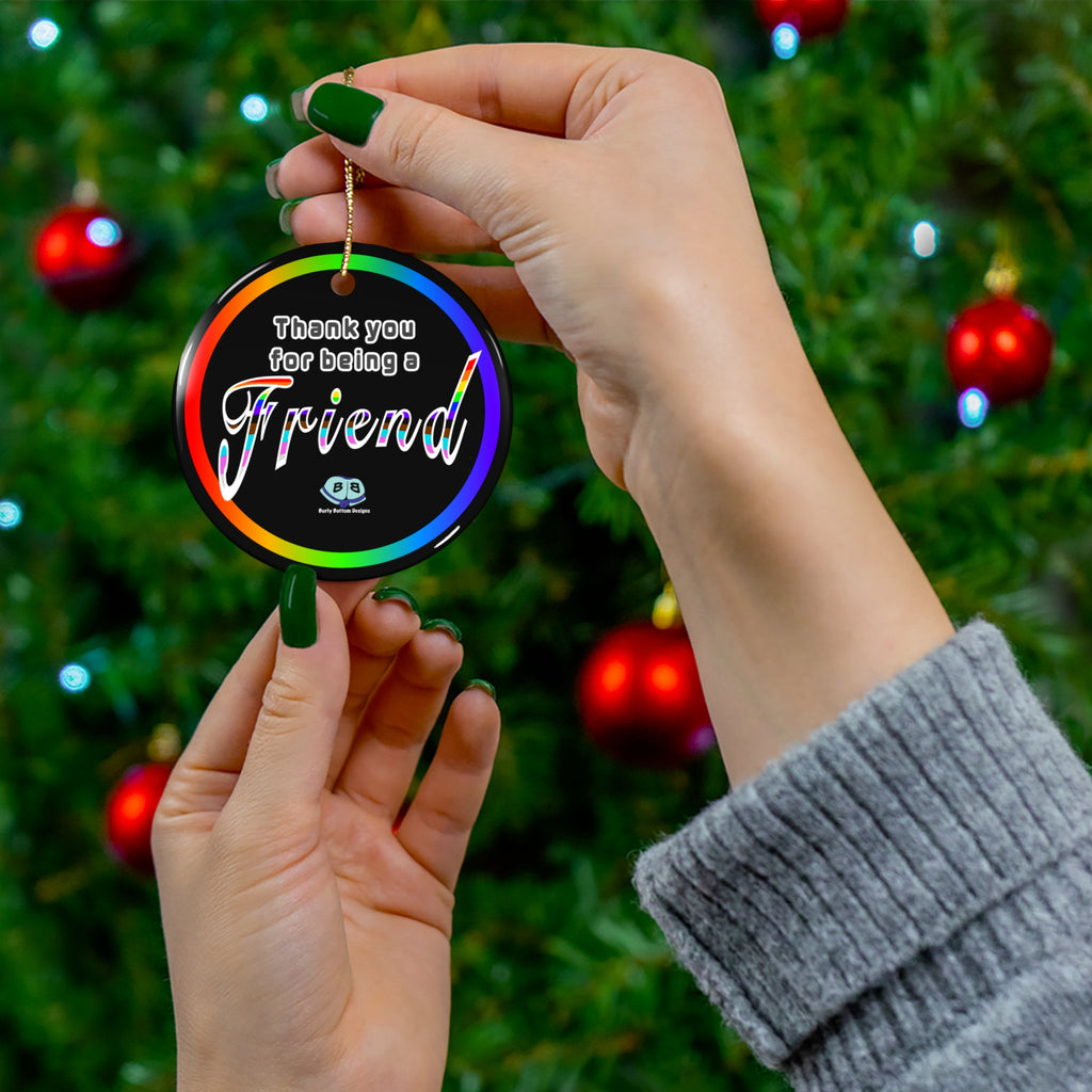 Ceramic Ornament - Thank You For Being a Friend