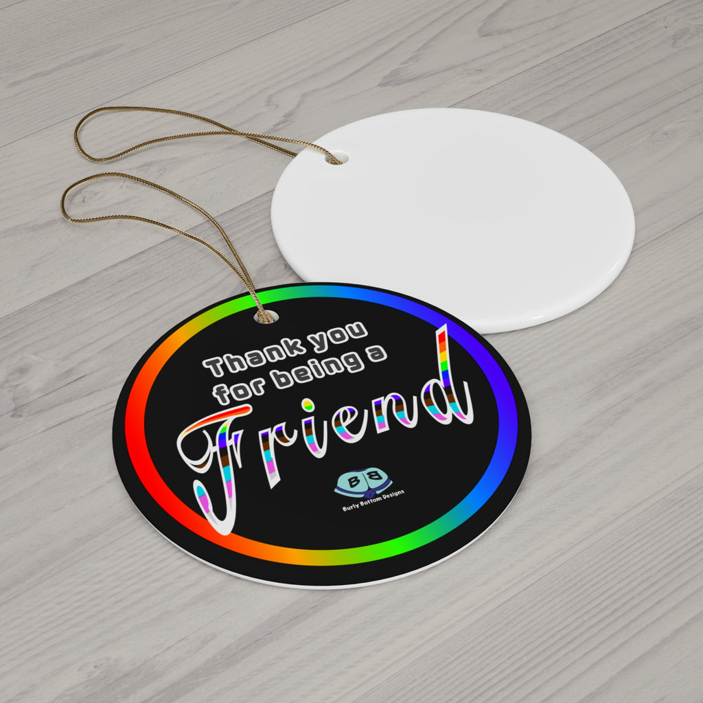 Ceramic Ornament - Thank You For Being a Friend