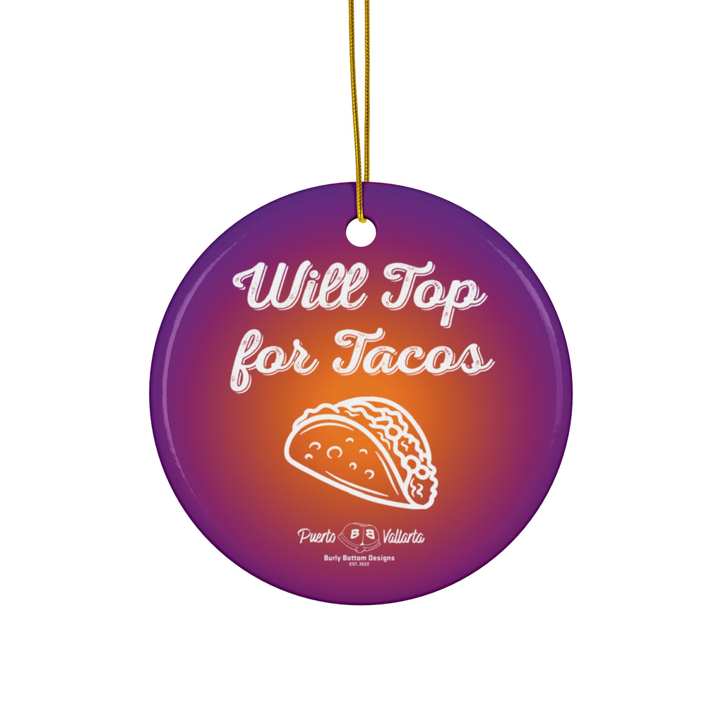 Ceramic Ornament - Will Top For Tacos
