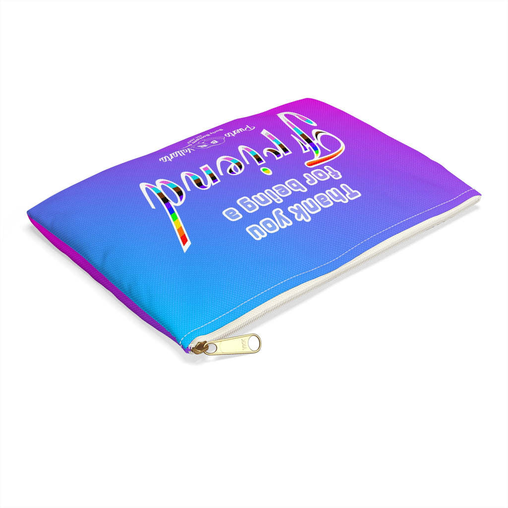 Zipper Gear Pouch - Thank You For Being a Friend