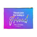 Zipper Gear Pouch - Thank You For Being a Friend
