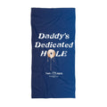 Beach Towel - Daddy's Dedicated Hole