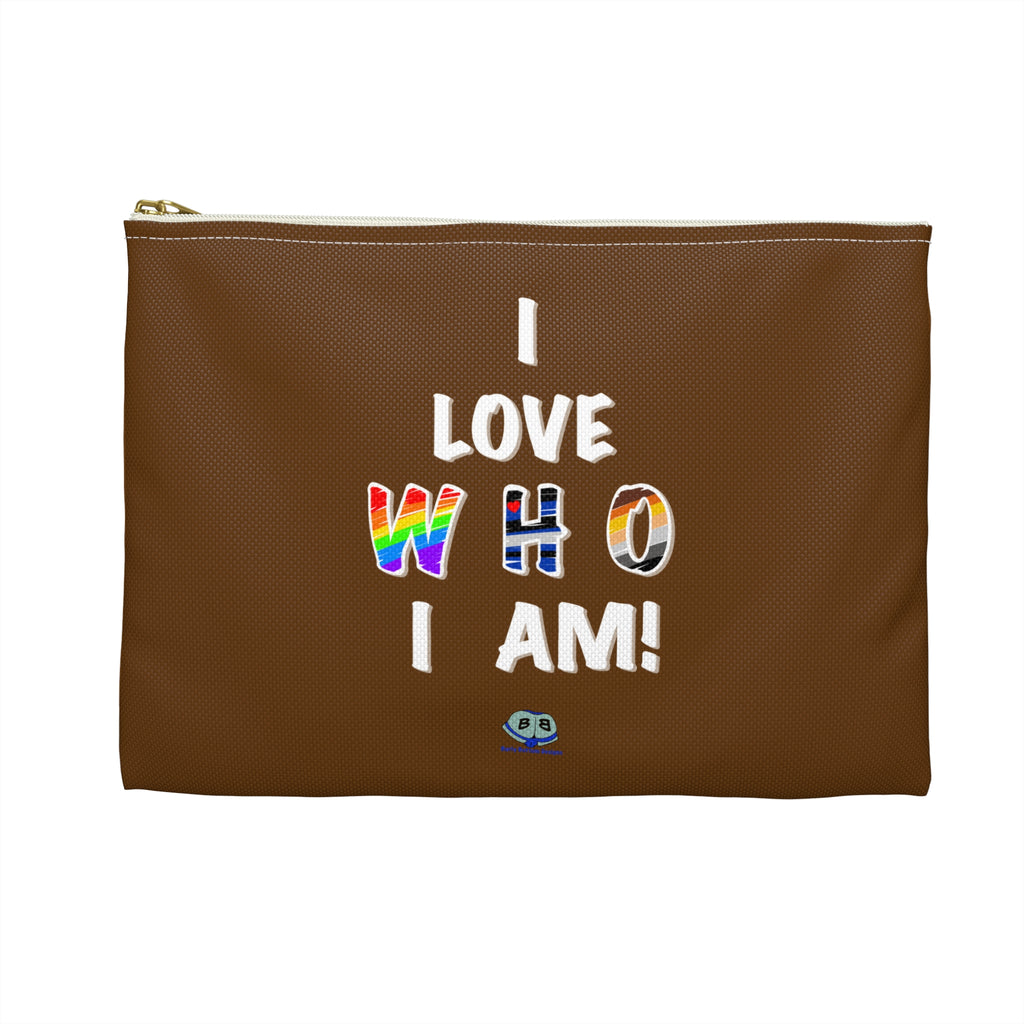 Zipper Gear Pouch - I Love Who I Am