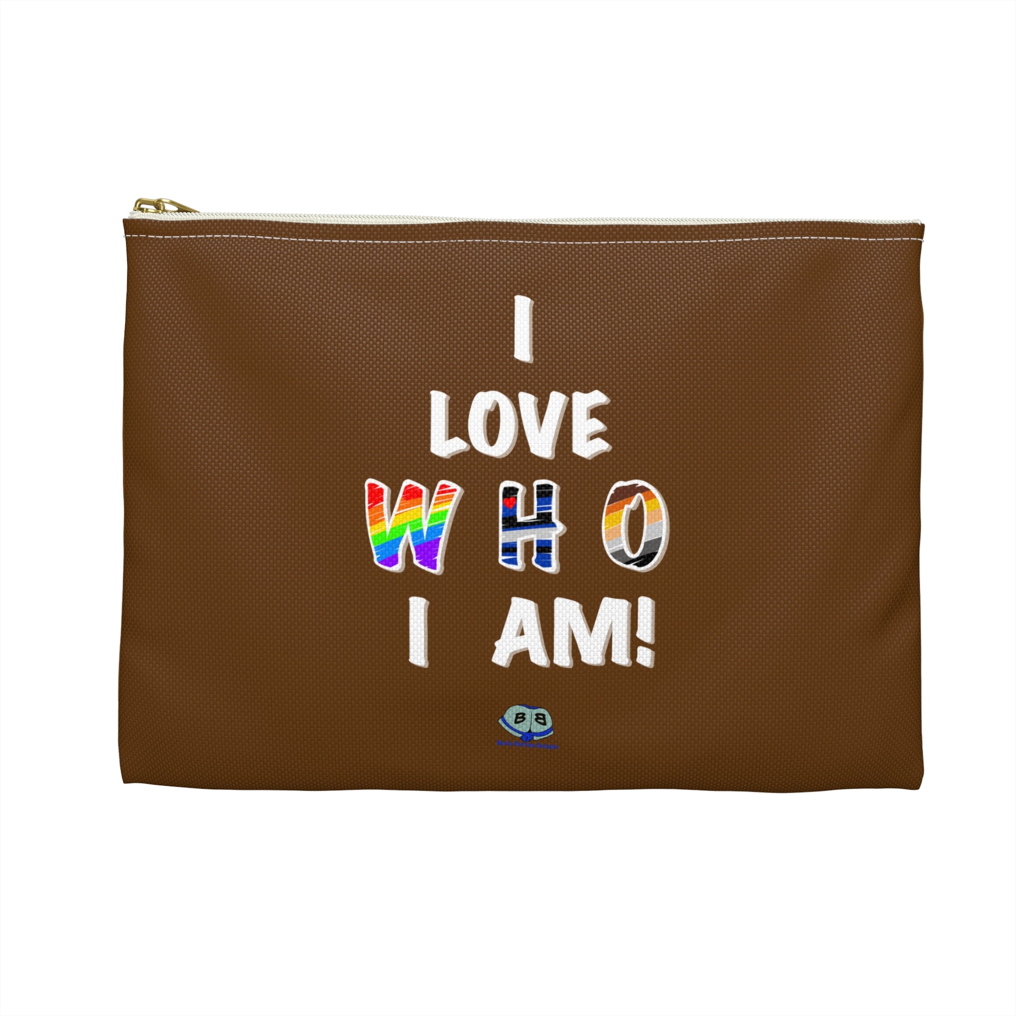 Zipper Gear Pouch - I Love Who I Am
