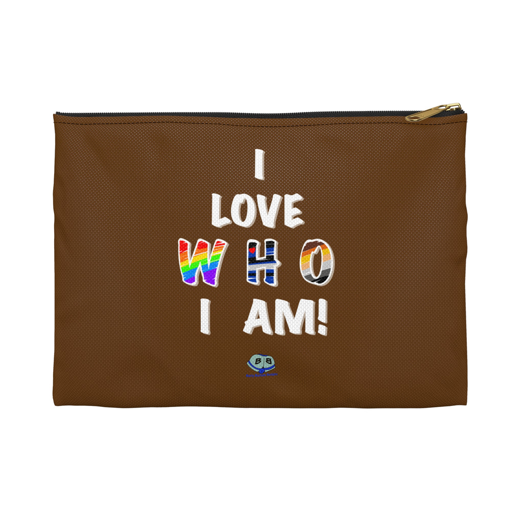 Zipper Gear Pouch - I Love Who I Am