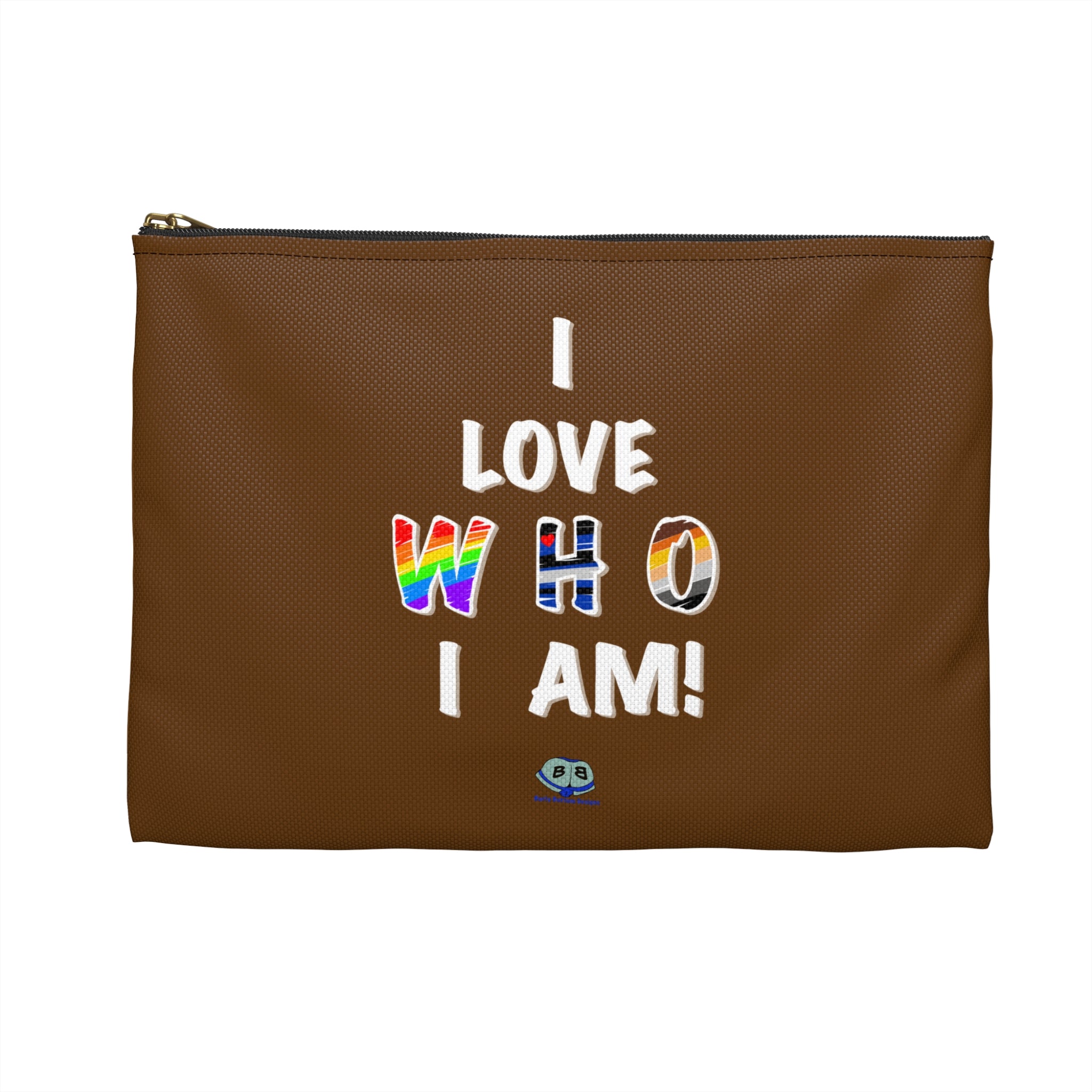 Zipper Gear Pouch - I Love Who I Am
