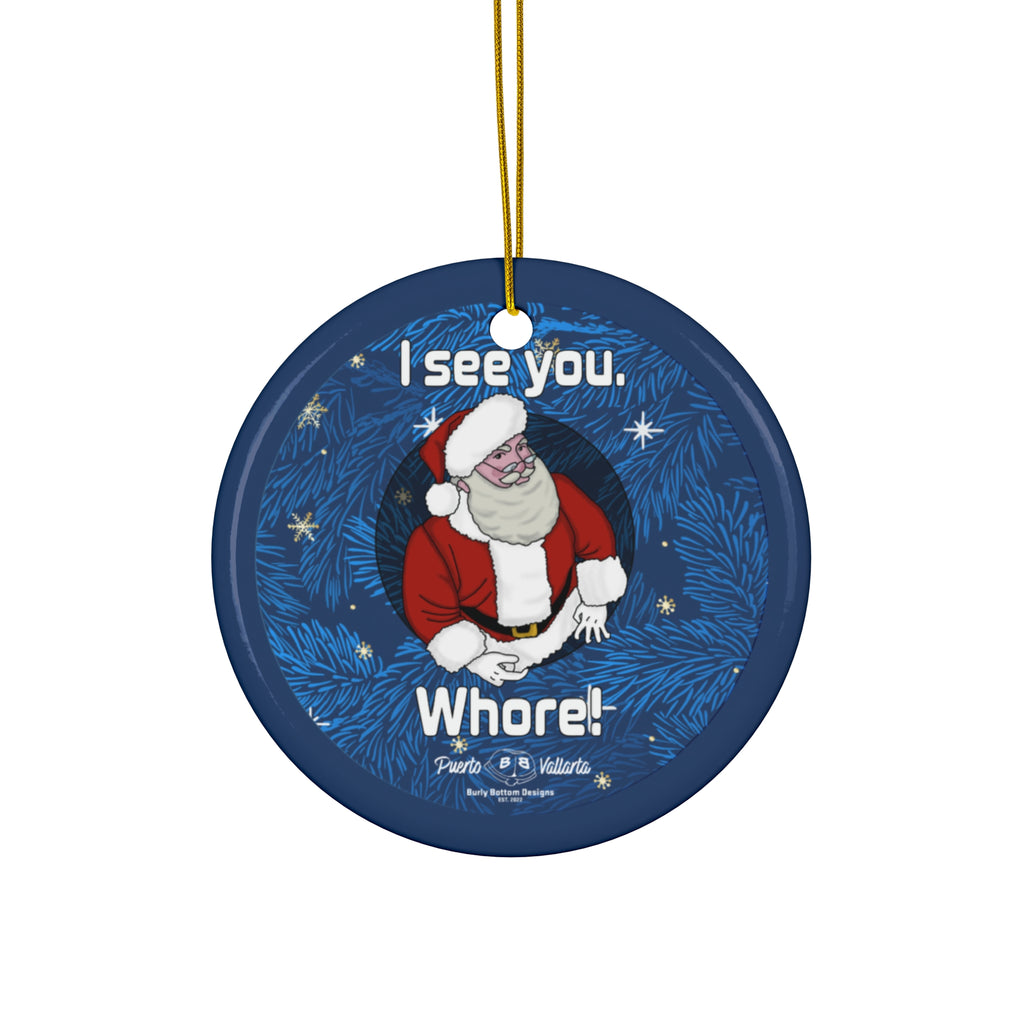 Ceramic Ornament - Santa Sees You