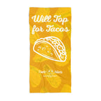Beach Towel - Will Top For Tacos