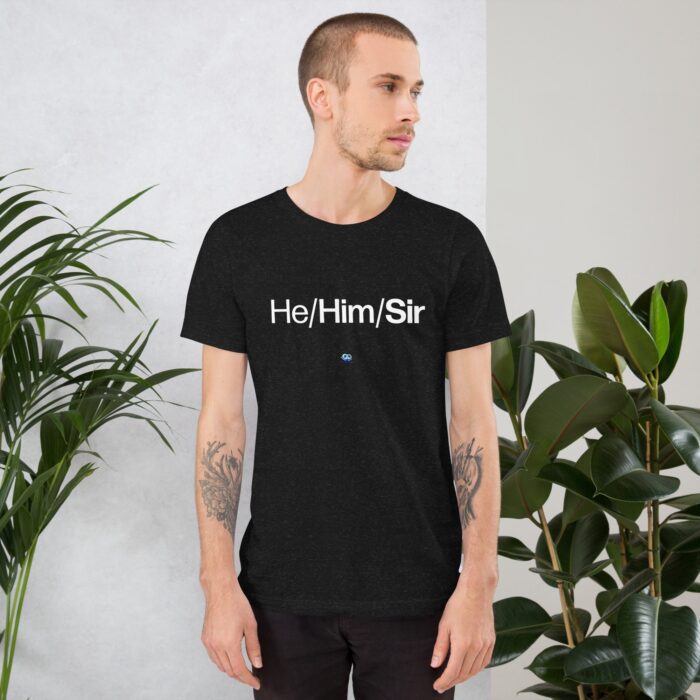 Short Sleeve Tee - He/Him/Sir - Image 2