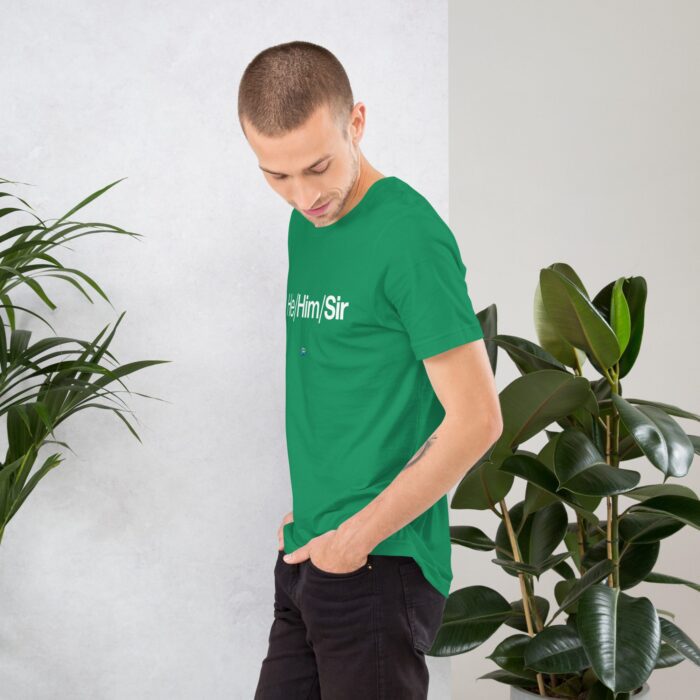 Short Sleeve Tee - He/Him/Sir - Image 35