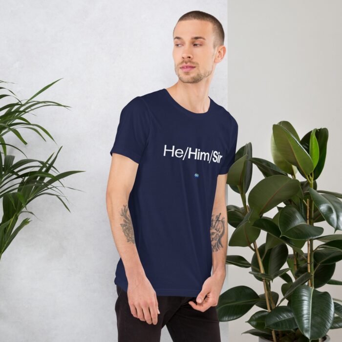 Short Sleeve Tee - He/Him/Sir - Image 9