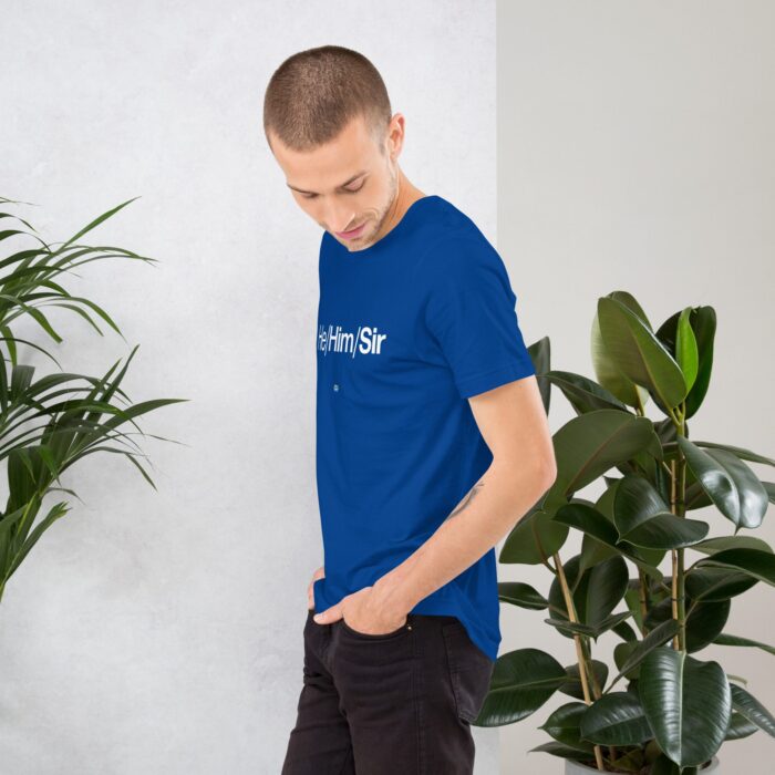 Short Sleeve Tee - He/Him/Sir - Image 19