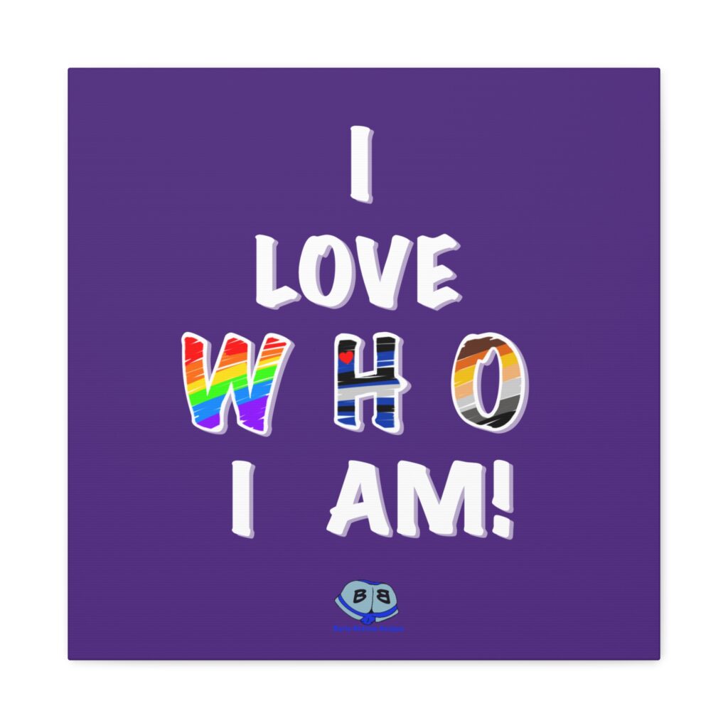 Canvas Gallery Wraps - I Love Who I Am